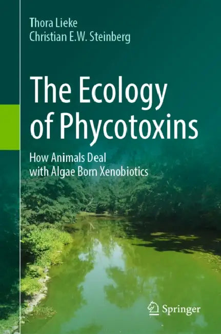 The Ecology of Phycotoxins: How Animals Deal with Algae Born Xenobiotics by Thora Lieke