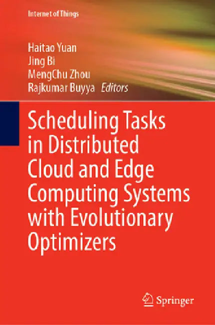 Scheduling Tasks in Distributed Cloud and Edge Computing Systems with Evolutionary Optimizers by Haitao Yuan, Jing Bi, Mengchu Zhou