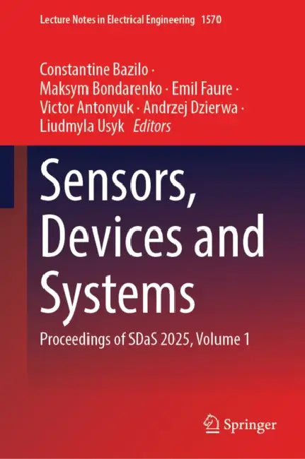 Sensors, Devices and Systems: Proceedings of Sdas 2025 by Constantine Bazilo