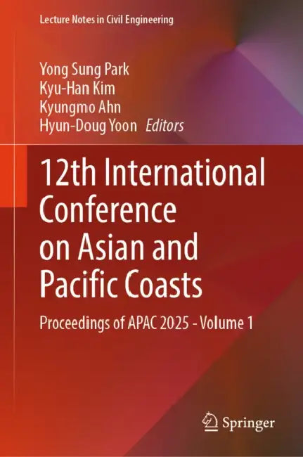 12th International Conference on Asian and Pacific Coasts: Proceedings of Apac 2025 by Yong Sung Park