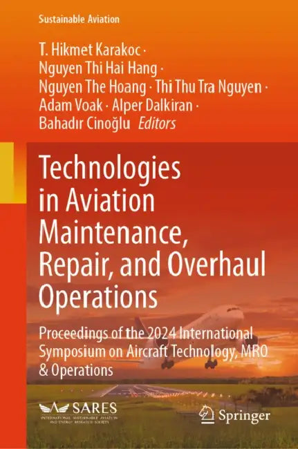 Technologies in Aviation Maintenance, Repair, and Overhaul Operations by T. Hikmet Karakoc