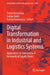 Digital Transformation in Industrial and Logistics Systems: Applications to Automotive & Aeronautical Supply Chains by Touria Benazzouz, Samya Dahbi, Rachid Benmoussa