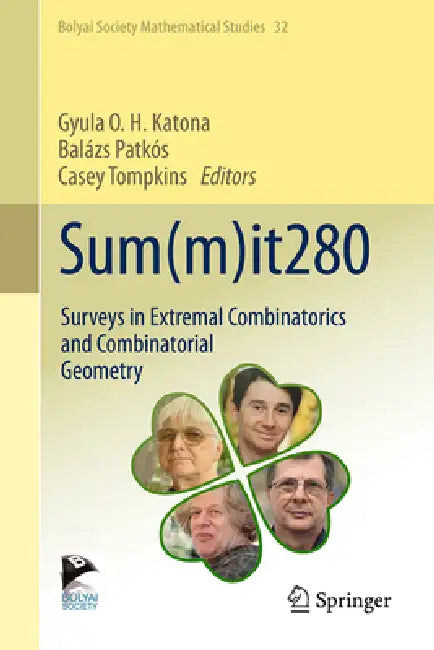 Sum(m)It280: Surveys in Extremal Combinatorics and Combinatorial Geometry by Gyula O. H. Katona, Balázs Patkós, Casey Tompkins
