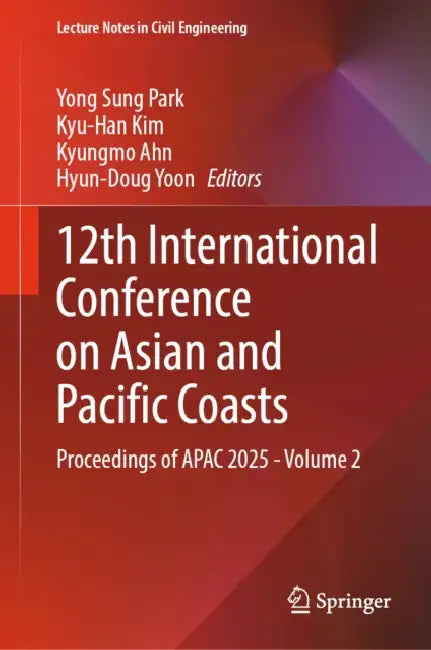 12th International Conference on Asian and Pacific Coasts: Proceedings of Apac 2025 by Yong Sung Park