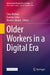 Older Workers in a Digital Era by Clary Krekula, Daniela Şoitu, Martin Lakomý