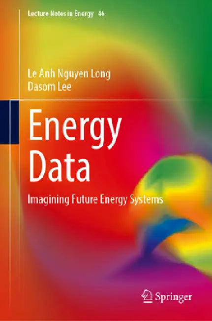 Energy Data: Imagining Future Energy Systems by Le Anh Nguyen Long