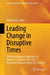 Leading Change in Disruptive Times by Mihail Busu