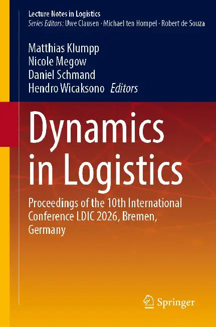 Dynamics In Logistics by Matthias Klumpp
