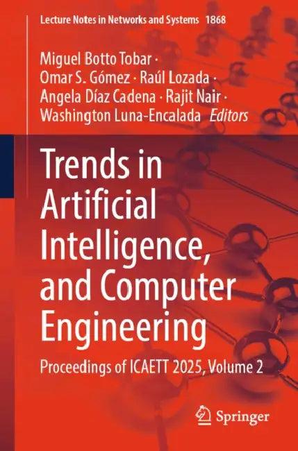 Trends in Artificial Intelligence, and Computer Engineering: Proceedings of ICAETT 2025 by Miguel Botto Tobar