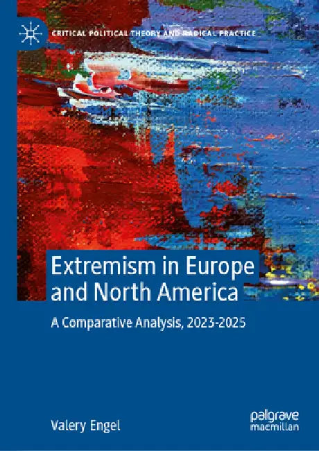 Extremism in Europe and North America: A Comparative Analysis, 2023-2025 by Valery Engel