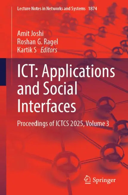 Ict: Applications and Social Interfaces: Proceedings of Ictcs 2025 by Amit Joshi