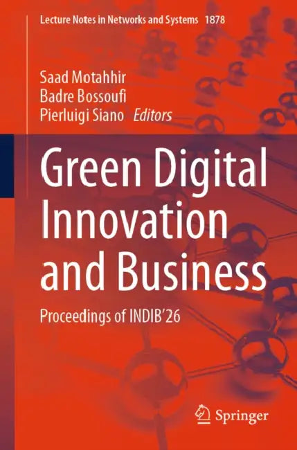 Green Digital Innovation and Business: Proceedings of Indib'26 by Saad Motahhir