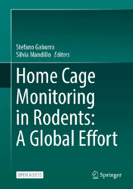 Home Cage Monitoring in Rodents: A Global Effort by Stefano Gaburro, Silvia Mandillo