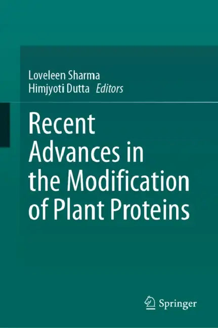 Recent Advances in the Modification of Plant Proteins by Loveleen Sharma, Himjyoti Dutta