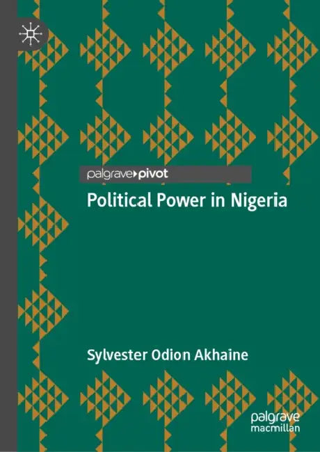 Political Power in Nigeria by Sylvester Odion Akhaine