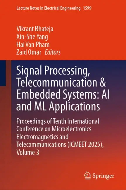 Signal Processing, Telecommunication & Embedded Systems: AI and ML Applications: Proceedings of Tenth International Conference on Microelectronics Ele by Vikrant Bhateja, Xin-She Yang, Hai Van Pham