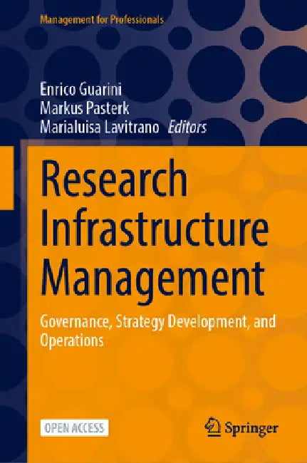 Research Infrastructure Management: Governance, Strategy Development, and Operations by Enrico Guarini, Markus Pasterk, Marialuisa Lavitrano