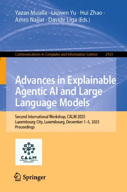 Advances in Explainable Agentic AI and Large Language Models by Yazan Mualla
