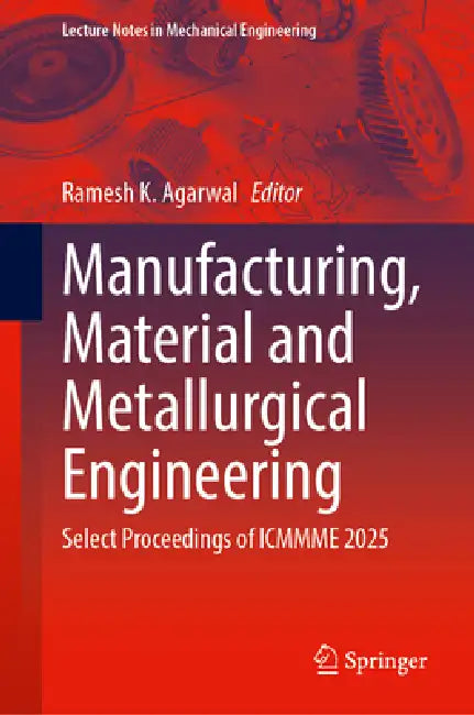 Manufacturing, Material and Metallurgical Engineering by Ramesh K. Agarwal