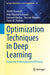 Optimization Techniques for Deep Learning: Improving Performance and Efficiency by Atefeh Hemmati, Amir Masoud Rahmani, Fatemeh Bazikar