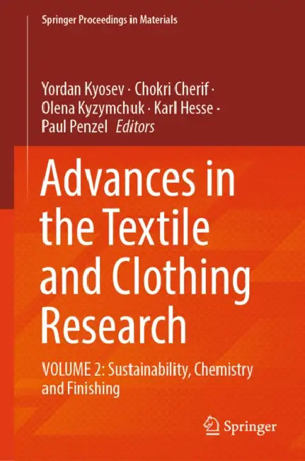 Advances in the Textile and Clothing Research: Sustainability, Chemistry and Finishing by Yordan Kyosev