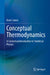 Conceptual Thermodynamics: A Contextual Introduction to Statistical Physics by Denis Sunko