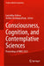 Consciousness, Cognition, and Contemplative Sciences by Laxmidhar Behera