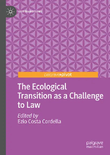 The Ecological Transition as a Challenge to Law by Ezio Costa Cordella