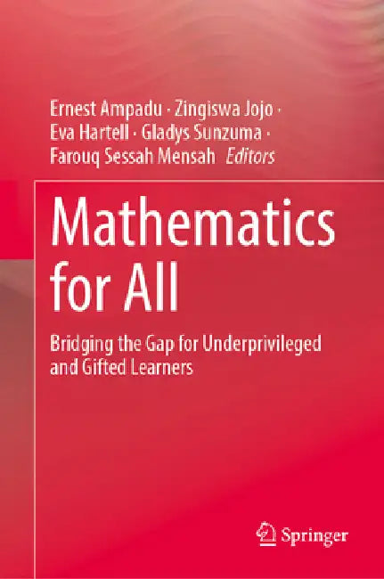 Mathematics for All: Bridging the Gap for Underprivileged and Gifted Learners by Ernest Ampadu