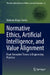 Normative Ethics, Artificial Intelligence, and Value Alignment: From Normative Theory to Engineering Practices by Nicholas Kluge Corrêa