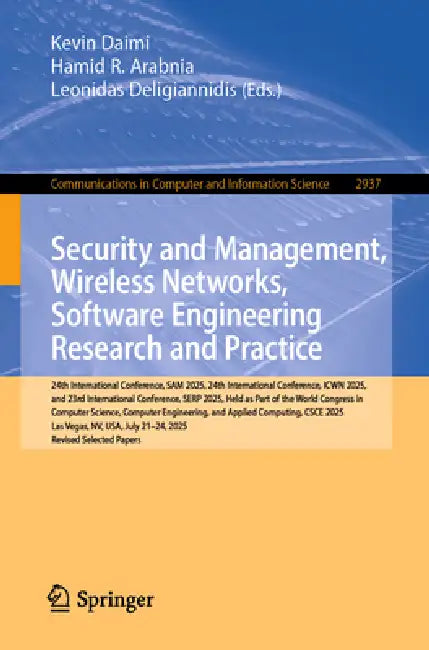 Security and Management, Wireless Networks, Software Engineering Research and Practice: 24th International Conference, Sam 2025, 24th International Co by Kevin Daimi, Hamid R. Arabnia, Leonidas Deligiannidis