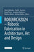 Robarch2024 - Robotic Fabrication in Architecture, Art and Design by Maria Yablonina, Paul H. Harrison, Brady Peters