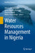 Water Resources Management in Nigeria by Mariam Iyabo Adeoba, Sesan Abiodun Aransiola, Olusola Ololade