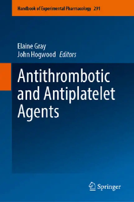 Antithrombotic and Antiplatelet Agents by Elaine Gray