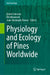 Physiology and Ecology of Pines Worldwide by Daniel M. Johnson