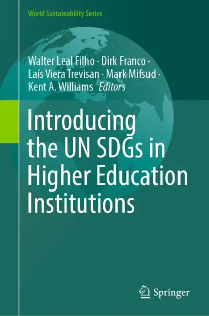 Introducing the Un Sdgs in Higher Education Institutions by Walter Leal Filho, Dirk Franco, Laís Viera Trevisan
