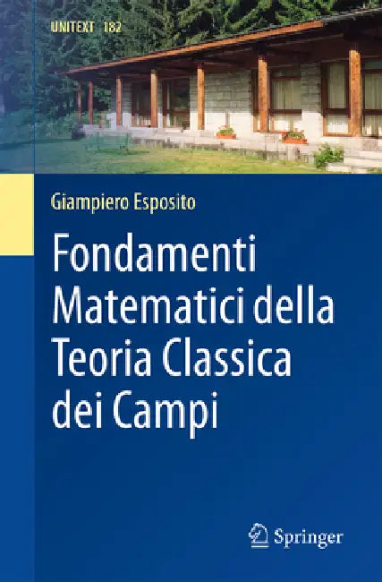 Fondamenti Matematici Della Teoria Classica Dei Campi by Giampiero Esposito