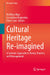 Cultural Heritage Re-Imagined: A Systemic Approach to Theory, Practice, and Management by Matthias Ripp, Sushobhan Majumdar, Claire Cave