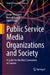 Public Service Media Organizations and Society: A Guide for the Next Generation of Leaders by Javad Mottaghi, Russell Fralich, Taïeb Hafsi