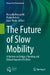 The Future of Slow Mobility: A Review on Design, Planning and Ethical Aspects of E-Bikes by Rossella Moscarelli, Pietro Belotti, Luca Pirolo