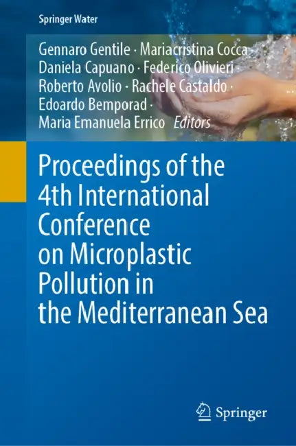 Proceedings of the 4th International Conference on Microplastic Pollution in the Mediterranean Sea by Gennaro Gentile, Mariacristina Cocca, Daniela Capuano