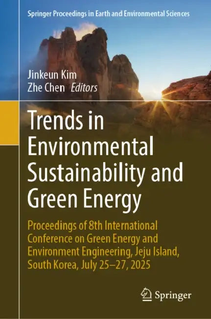 Trends in Environmental Sustainability and Green Energy: Proceedings of 8th International Conference on Green Energy and Environment Engineering, Jeju by Jinkeun Kim, Zhe Chen