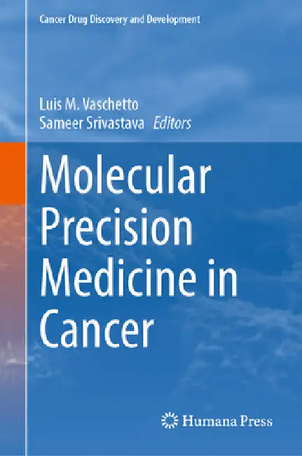Molecular Precision Medicine in Cancer by Luis M. Vaschetto, Sameer Srivastava