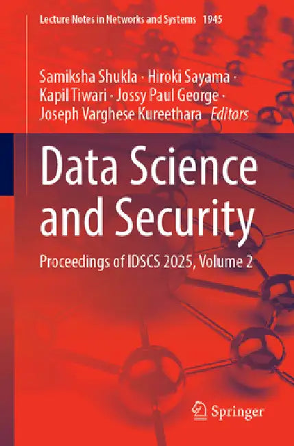 Data Science and Security: Proceedings of Idscs 2025, Volume 2 by Samiksha Shukla, Hiroki Sayama, Kapil Tiwari