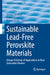 Sustainable Lead-Free Perovskite Materials: Unique Potential of Applications in New Generation Devices by Vishnu Chauhan, Manish Kumar, Rajesh Kumar