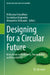 Designing for a Circular Future: Innovations in Modularity, Repairability and Recyclability by Moharana Choudhury, Sushobhan Majumdar, Alexandros Stefanakis