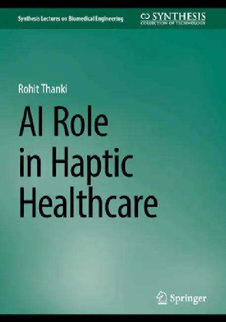 AI Role in Haptic Healthcare by Rohit Thanki