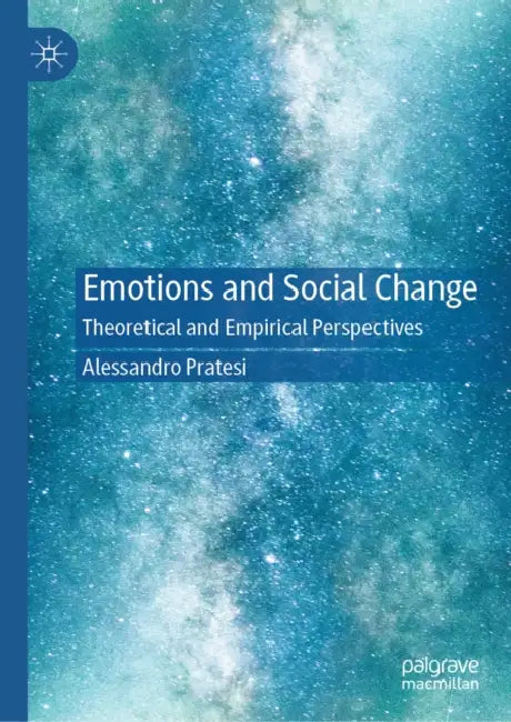 Emotions and Social Change: Theoretical and Empirical Perspectives by Alessandro Pratesi