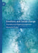 Emotions and Social Change: Theoretical and Empirical Perspectives by Alessandro Pratesi