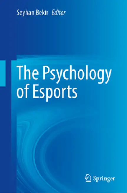 The Psychology of Esports by Seyhan Bekir